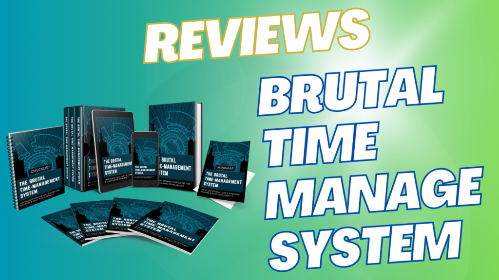 The Brutal Time Management System Reviews